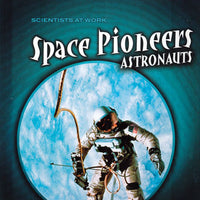 Space Pioneers: Astronauts Library Bound Book