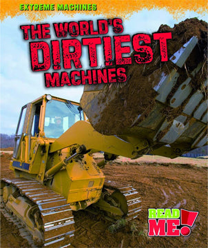 The World’s Dirtiest Machines