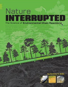 Nature Interrupted (The Science of Environmental Change Reactions)
