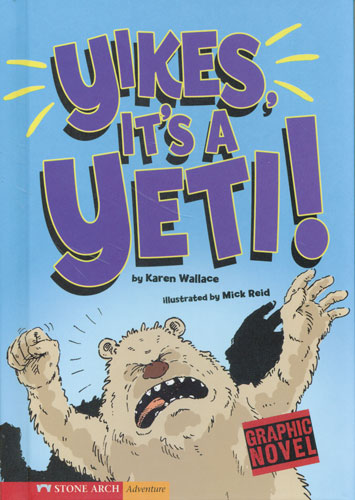 Yikes, It's a Yeti! Library Bound Book