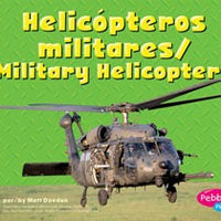 Military Helicopters / Helicopteros militares Bilingual (English/Spanish) Library Bound Book