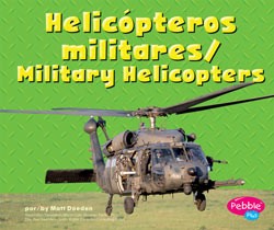 Military Helicopters / Helicopteros militares Bilingual (English/Spanish) Library Bound Book