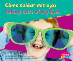 Taking Care of My Eyes Bilingual Library Bound Book