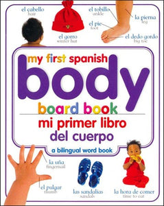 My First Spanish Body Bilingual Board Book
