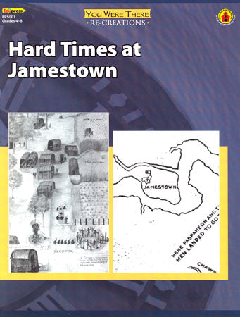 Hard Times at Jamestown You Were There Re-Creations
