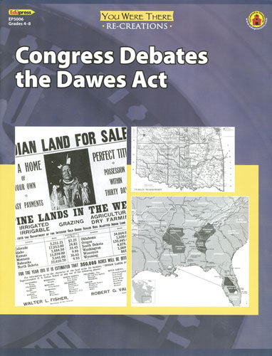 Congress Debates the Dawes Act You Were There Re-Creations