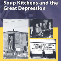 Soup Kitchens & the Great Depression You Were There Re-Creations
