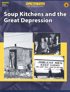 Soup Kitchens & the Great Depression You Were There Re-Creations