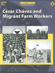 You Were There: Re-creations Series Cesar Chavez & Migrant Farm Workers
