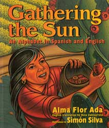 Gathering the Sun: An Alphabet in Spanish &(English/Spanish)