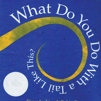 What Do You Do With a Tail? Hardcover Book Caldecott