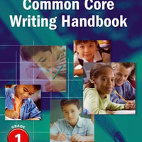 Common Core Writing Handbook Grade 1 - Student Workbook