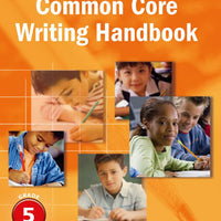 Common Core Writing Handbook Grade 5 - Student Workbook