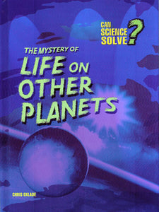Mystery of Life on Other Planets Library Bound Book
