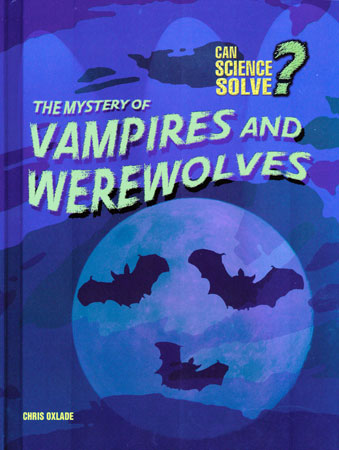 the encyclopedia of vampires werewolves and other monsters The Mystery of Vampires and Werewolves by Chris Oxlade