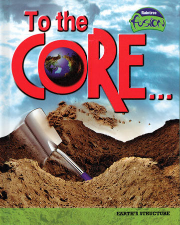 To the Core! Library Bound Book