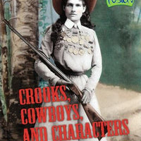 Crooks, Cowboys, and Characters: Wild West
