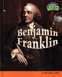 Benjamin Franklin: a Life Well Lived