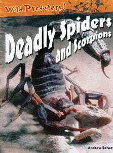 Deadly Spiders and Scorpions Library Bound Book