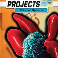 Science Fair Projects: Cells & Systems