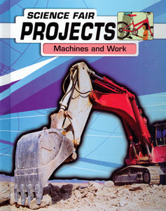 Science Fair Projects: Machines & Work
