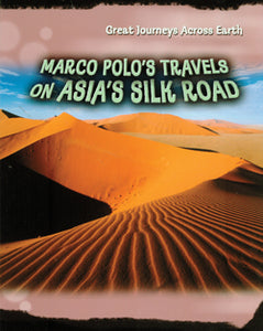 Marco Polo's Travels on Asia's Silk Road