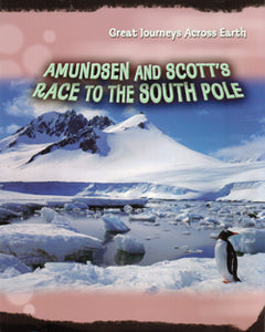 Amundsen & Scott'S Race to the South Pole