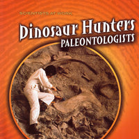 Dinosaur Hunters: Paleontologists Library Bound Book