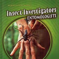 Insect Investigators: Entomologists Library Bound Book