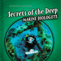 Secrets of the Deep: Marine Biologists Library Bound Book