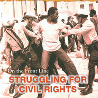 Struggling For Civil Rights ( On The Front Lines) Hardcover