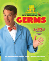 Bill Nye the Science Guy's Big Book of Tiny Germs