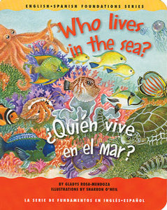 Who Lives in the Sea? / ¿Quién Vive en el Mar? Bilingual Board Book
