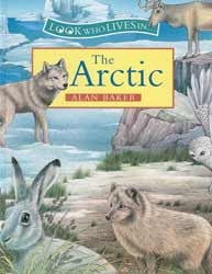Arctic (Look Who Lives In) Hardcover Book