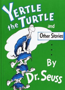 Yertle the Turtle and Other Stories Hardcover Book