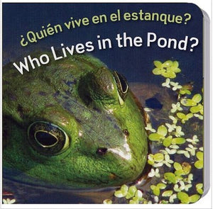 Who Lives in the Pond? Bilingual Board Book