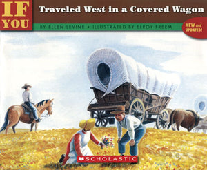 If You Traveled West in a Covered Wagon Paperback Book