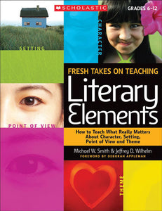 Fresh Takes On Teachng Lit Elements