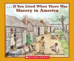 If You Lived When There Was Slavery in America Paperback Book