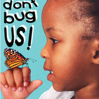 Bugs Don't Bug Us