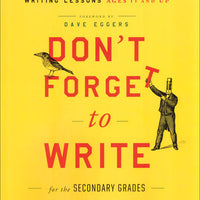 Don't Forget to Write Grades 6-12