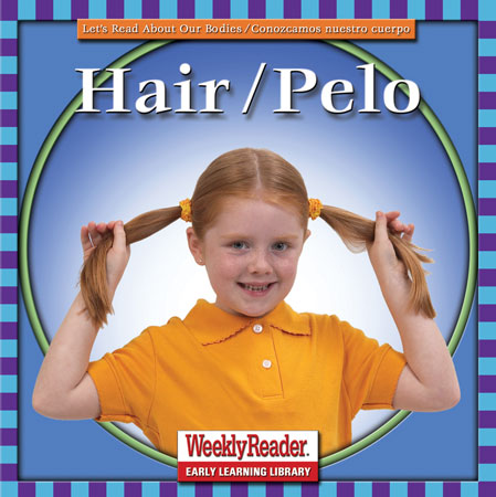 Hair / Pelo Bilingual  Library Bound Book
